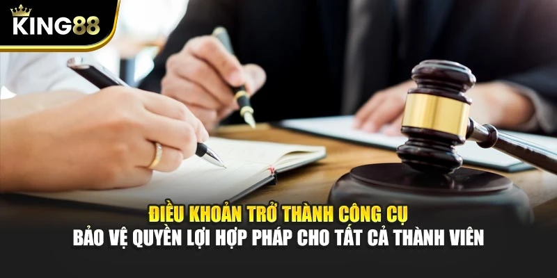 Điều khoản trở thành công cụ bảo vệ quyền lợi hợp pháp cho tất cả thành viên