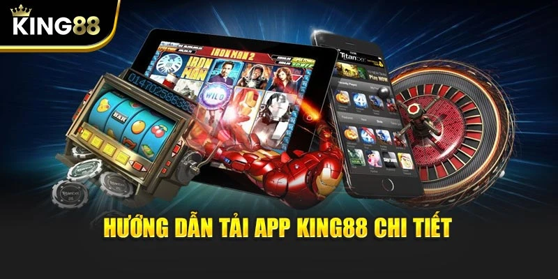 Hướng dẫn tải app KING88 chi tiết