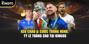 Kèo Châu Á: Cược Thông Minh, Tỷ Lệ Thắng Cao Tại KING88
