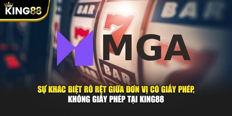 Sự khác biệt rõ rệt giữa đơn vị có giấy phép, không giấy phép tại KING88
