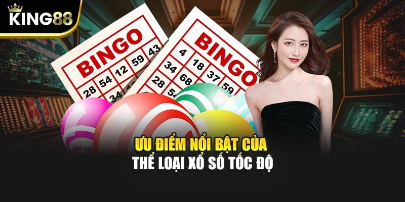 Ưu điểm nổi bật của thể loại xổ số tốc độ
